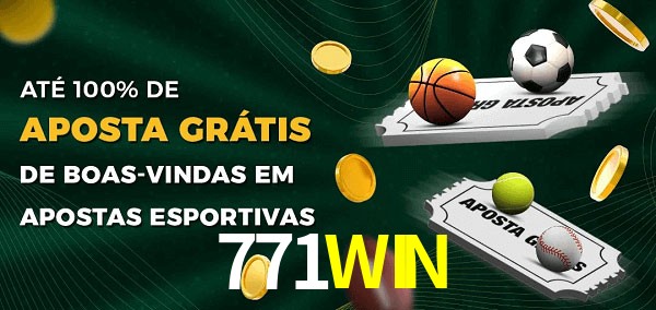 771WIN Ate 100% de Aposta Gratis