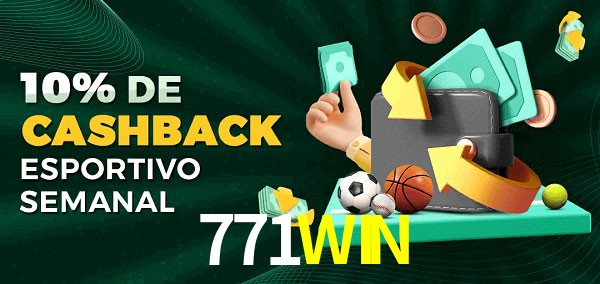 10% de bônus de cashback na 771WIN